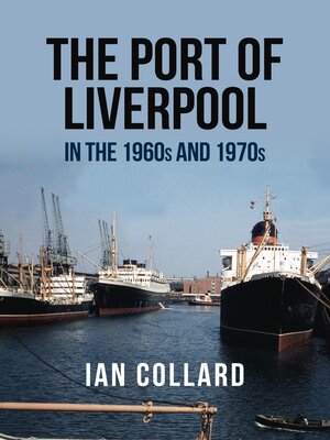 cover image of The Port of Liverpool in the 1960s and 1970s
